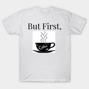 But first, Coffee T-Shirt